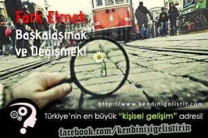 fark etmek baskalasmak ve degismek