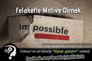 felaketle-motive-olmak