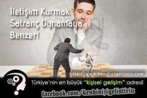 iletisim kurmak satranc oynamak gibidir