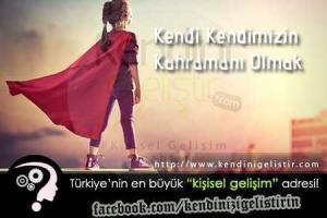 kendi kendimizin kahramani olmak