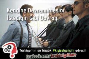 kendine davranilmasini istedigin gibi davran