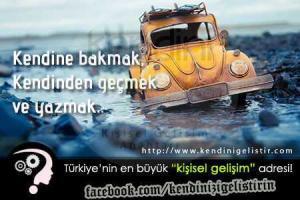 kendine bakmak, kendinden geçmek ve yazmak