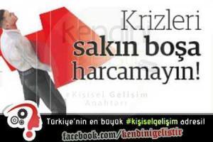krizleri bosa harcamayin