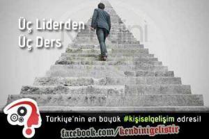 uc liderden uc basari hikayesi